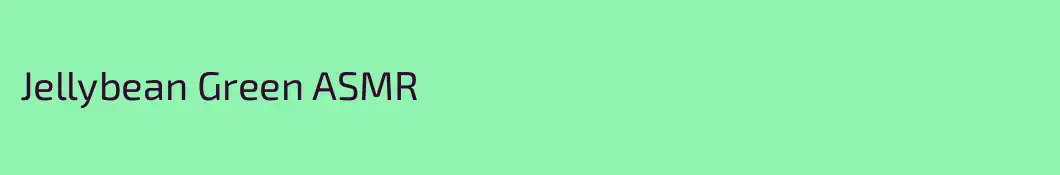Jellybean Green ASMR